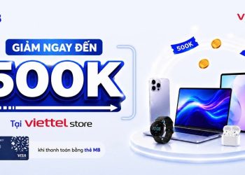 Giảm ngay đến 500K khi thanh toán qua thẻ MB tại Viettel Store