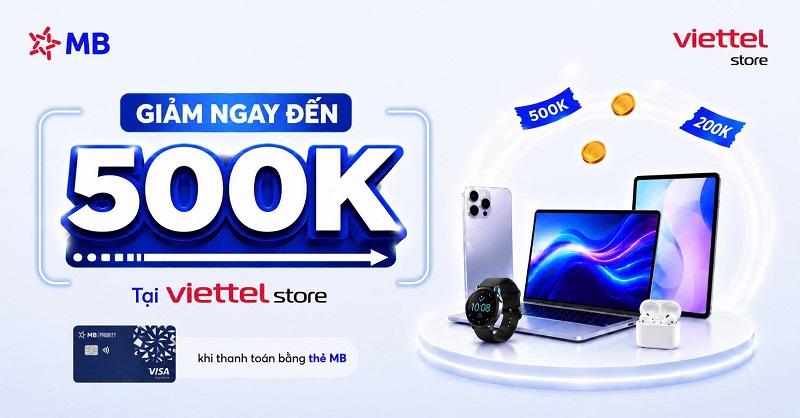 Giảm ngay đến 500K khi thanh toán qua thẻ MB
