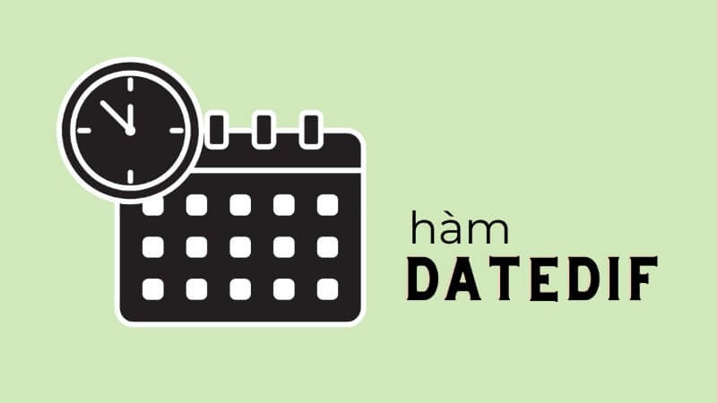 Hàm DATEDIF dùng để tính khoảng cách thời gian giữa 2 mốc cụ thể