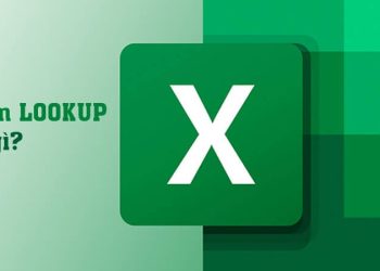 Hàm LOOKUP trong Excel: Cách sử dụng chi tiết từ cơ bản đến nâng cao
