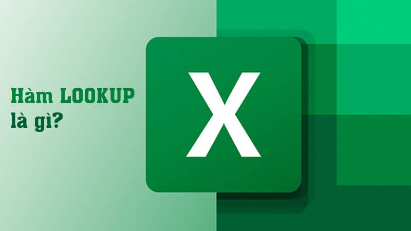 Hàm LOOKUP thuộc nhóm tra cứu và tham chiếu dữ liệu