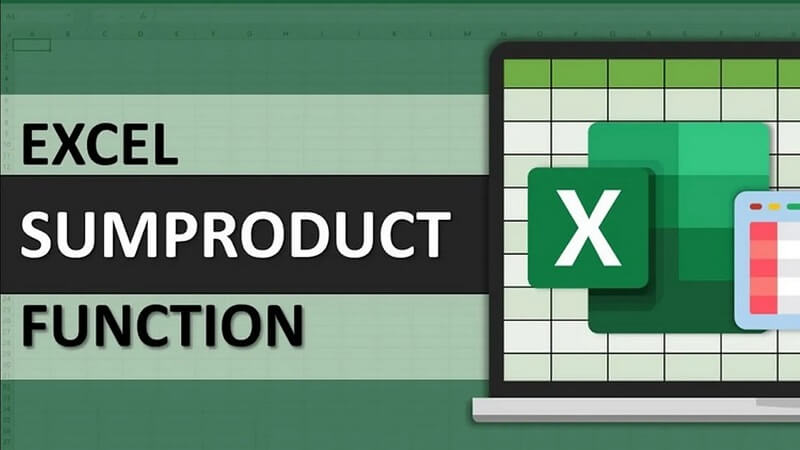 Tìm hiểu hàm SUMPRODUCT trong Excel