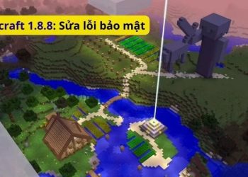 Cách tải, cài đặt Minecraft 1.8.8 và khắc phục lỗi chi tiết cho người mới