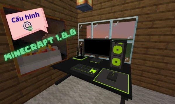 Cấu hình trải nghiệm Minecraft 1.8.8 trên PC