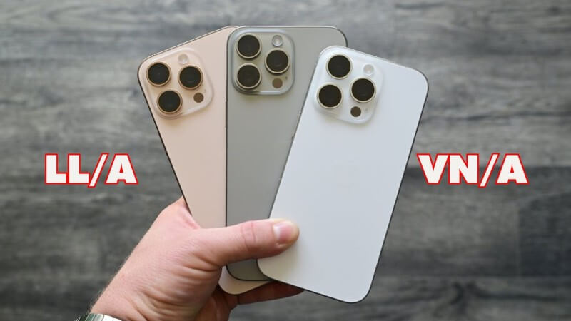 Tìm hiểu về iPhone VN/A và iPhone LL/A