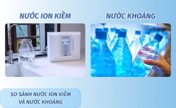 So sánh nước khoáng mặn vs nước ion kiềm