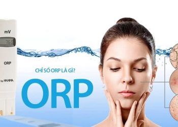 ORP là gì? Chỉ số ORP của nước bao nhiêu là tốt?