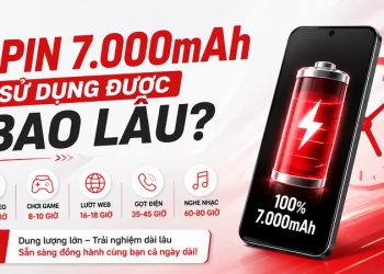 Pin 7.000mAh sử dụng được bao lâu? Mẹo sử dụng tối ưu pin 7.000mAh