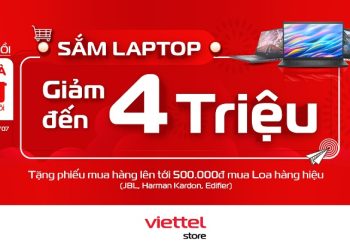 Có điểm rồi, săn quà 0đ thôi: Sắm laptop giảm đến 4 triệu tại Viettel Store