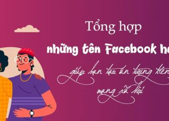 Cách tạo tên FB đẹp với ký tự đặc biệt & font chữ ấn tượng