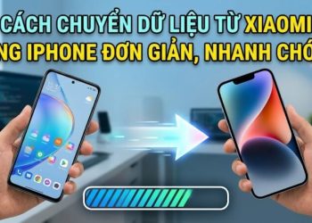 5 cách chuyển dữ liệu từ Xiaomi sang iPhone nhanh chóng, an toàn