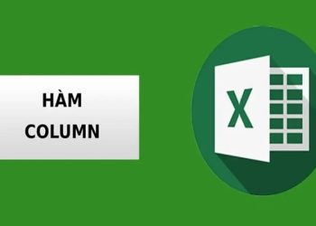 Cách dùng hàm COLUMN và COLUMNS trong Excel kèm ví dụ