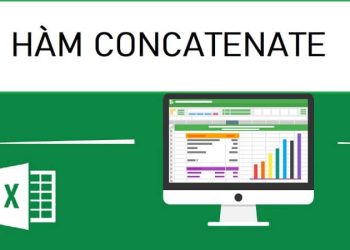 Hàm CONCATENATE trong Excel: Cách sử dụn và so sánh với CONCAT
