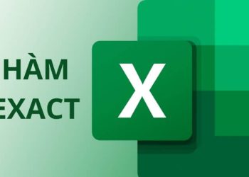 Cách dùng hàm EXACT trong Excel để so sánh dữ liệu