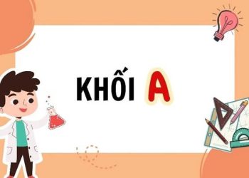 Khối A gồm những ngành nào? Danh sách ngành, trường xét tuyển chi tiết