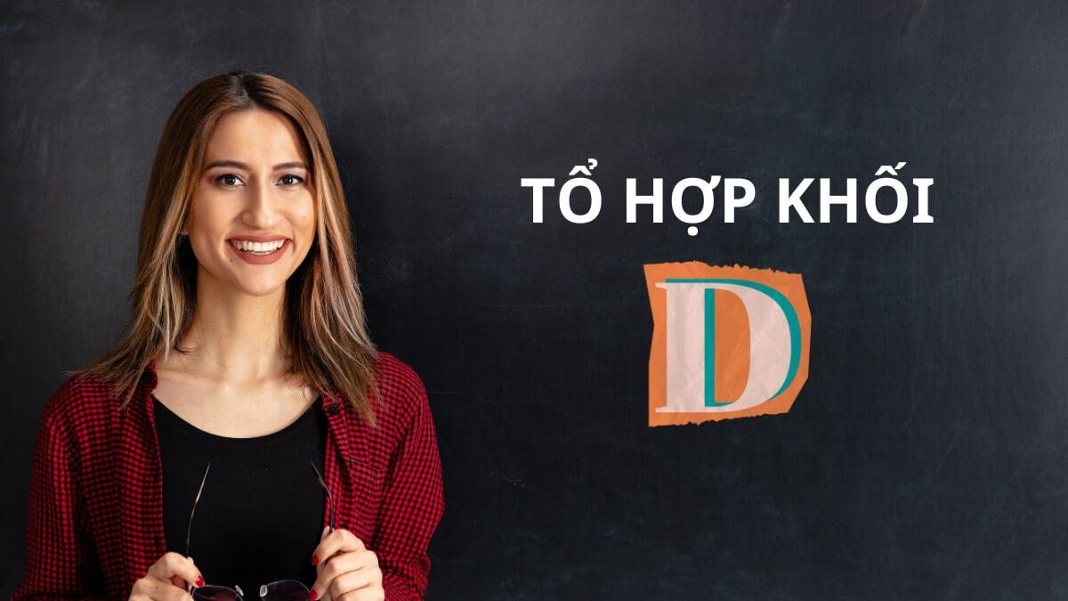 Khối D hiện có gần 100 tổ hợp xét tuyển và đào tạo đa ngành