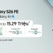 Mở bán Galaxy S26 FE, thu cũ đổi mới ưu đãi đến 5 triệu, bảo hành 24 tháng
