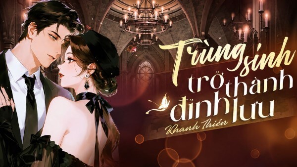Truyện Trùng sinh trở thành đỉnh lưu