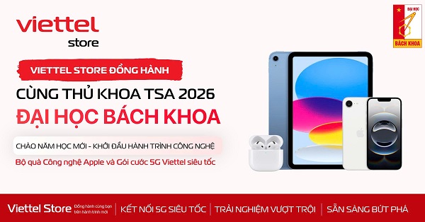 Viettel Store đồng hành cùng thủ khoa TSA 2026 Đại học Bách khoa – Chào năm học mới, khởi đầu hành trình công nghệ