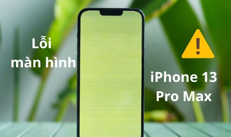 iPhone 13 Pro Max bị xanh màn hình: Nguyên nhân và cách khắc phục