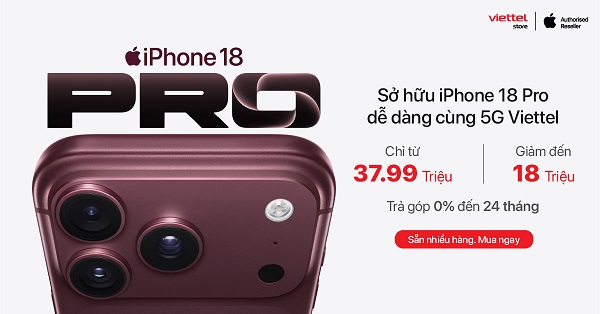 Giảm đến 5 triệu đồng khi mua iPhone 18 Pro series thanh toán qua thẻ tín dụng tại Viettel Store