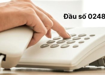0248 là đầu số gì? Ở đâu, có phải lừa đảo không và cách chặn nhanh