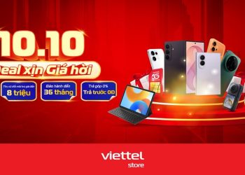 10/10 - Deal xịn, giá hời: Giảm đến 10,5 triệu tại Viettel Store