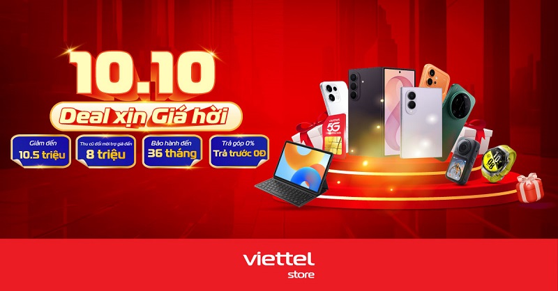 10/10 – Deal xịn, giá hời: Giảm đến 10,5 triệu tại Viettel Store