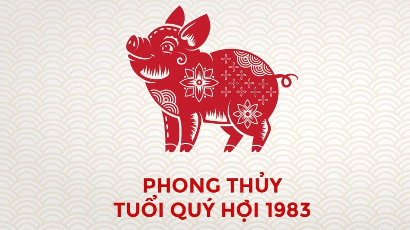 Người sinh năm 1983 là tuổi Quý Hợi, mệnh Thủy, nạp âm Đại Hải Thủy