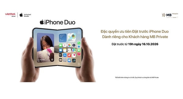 Đặc quyền ưu tiên đặt trước iPhone Duo dành riêng cho khách hàng MB Private tại Viettel Store