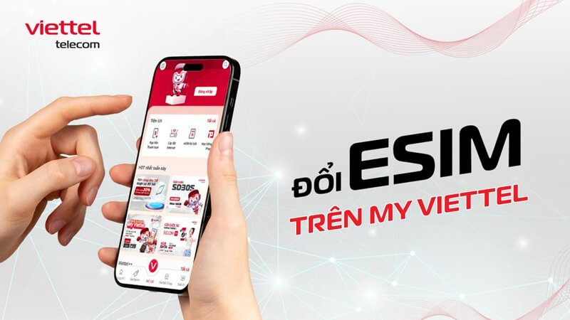 Hướng dẫn chuyển từ SIM vật lý sang eSIM trên My Viettel