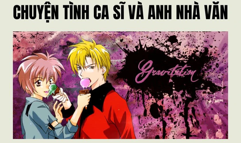 “Gravitation” là câu chuyện tình cảm hài hước, lãng mạn của Shuichi và Yuki