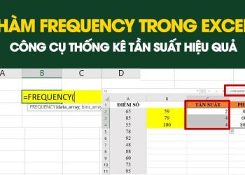 Hàm FREQUENCY là gì? Cách sử dụng hàm FREQUENCY trong Excel