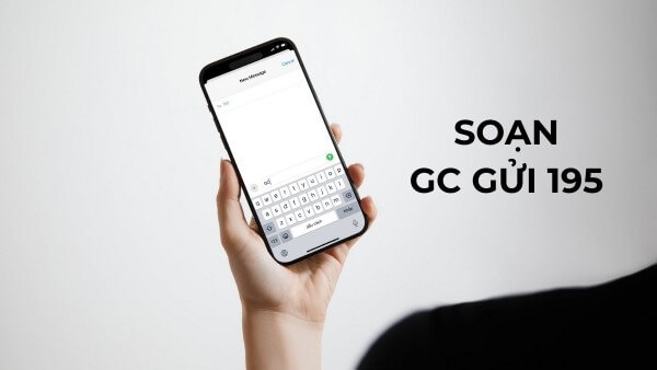 Soạn GC gửi 195 để kiểm tra thông tin 