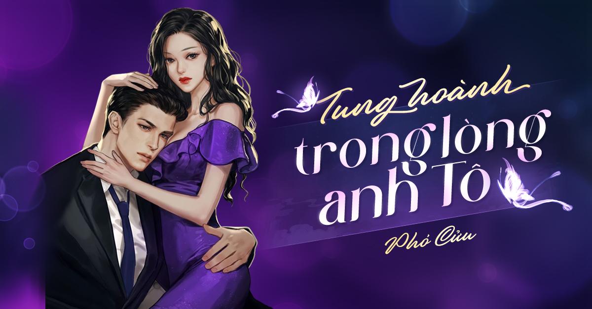 List 22 truyện ngôn tình tổng tài bá đạo hay nhất, chia theo mô-típ