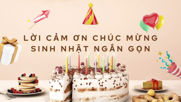 Những lời cảm ơn chúc mừng sinh nhật ngắn gọn