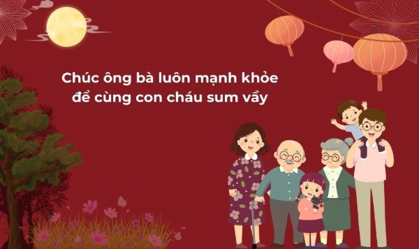 Những lời chúc Trung thu cho ông bà, bố mẹ