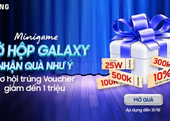 Mở hộp quà Galaxy - Cơ hội trúng voucher đến 1 triệu đồng