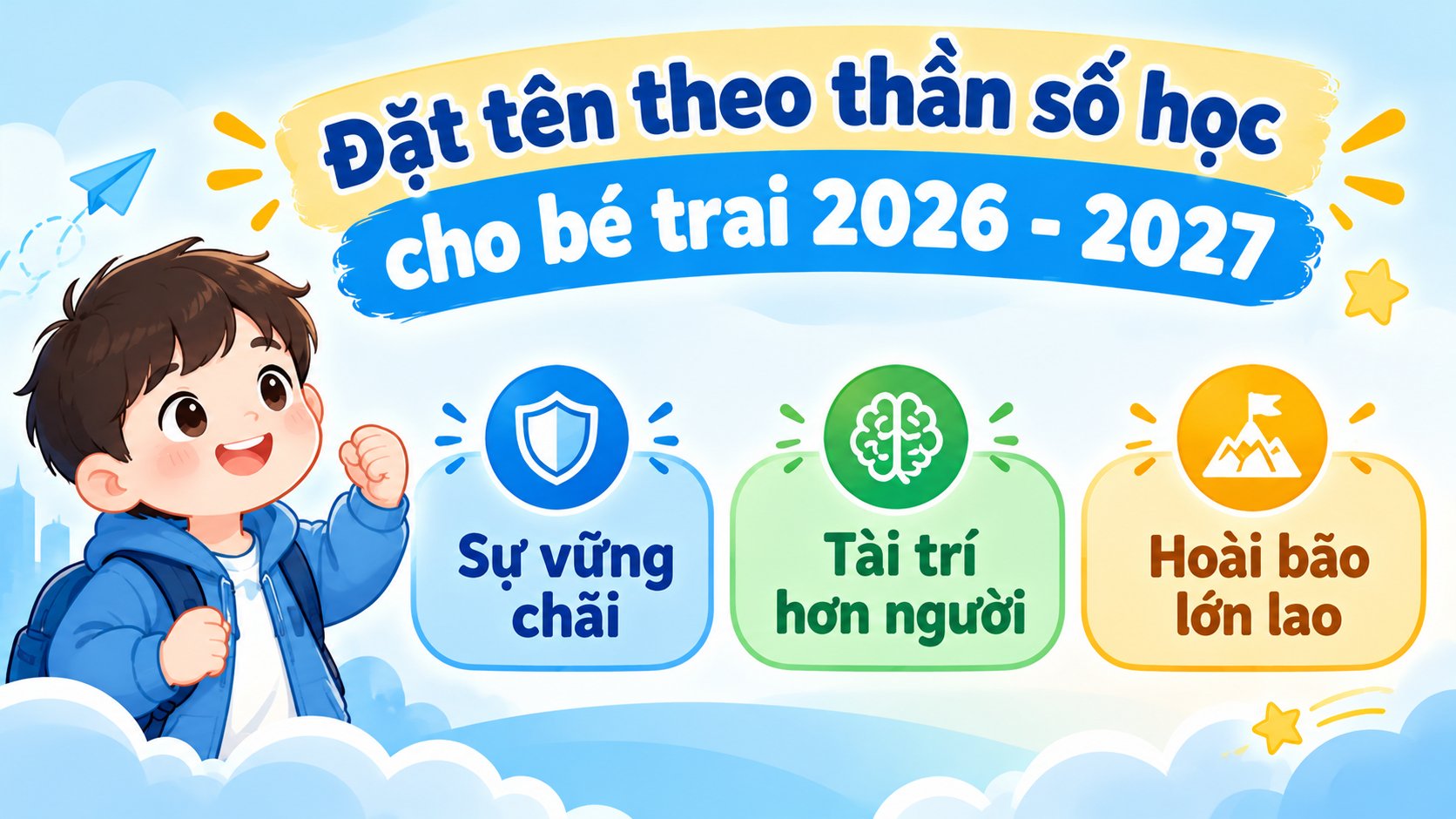 Nên đặt tên theo thần số học cho bé trai 2026 - 2027 thể hiện sự vững chãi, tài trí, hoài bão