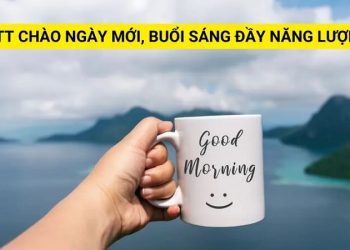 70+ Status chào ngày mới tích cực, tràn đầy năng lượng