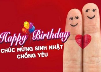 50+ Status chúc mừng sinh nhật chồng hay, ngọt ngào