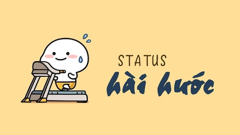 Tổng hợp những status hài hước cho mọi tình huống trong cuộc sống