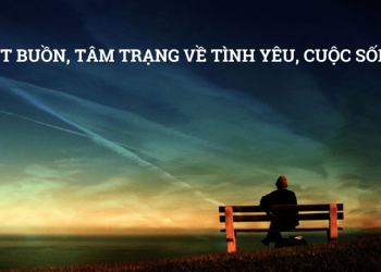100+ Status tâm trạng hay nhất, đủ mọi cung bậc cảm xúc