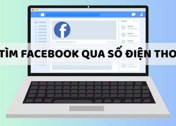Cách tìm Facebook bằng số điện thoại nhanh, chính xác nhất 2026