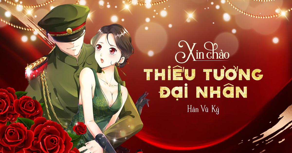 Xin chào thiếu tướng đại nhân đan xen tình yêu với hành động và những bí ẩn về thân thế nữ chính